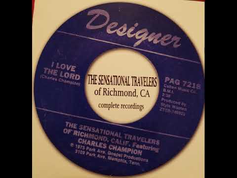 The Sensational Travelers of Richmond, CA feat  Charles Champion   I Love The Lord 1975