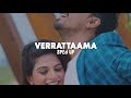Verrattaama Verratturiye | Sped Up | Veera | Sid Sriram | Neeti Mohan | Leon James | Vikki:)