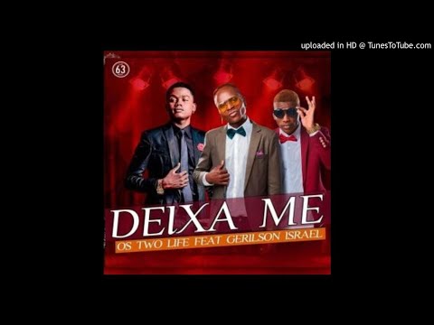 Os Two Life feat. Gerilson Insrael - Deixa-Me (2019)