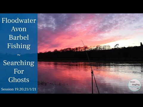 In Search Of Ghosts... Floodwater Avon Barbel Fishing - 19,20,21/1/20 (Video 209)