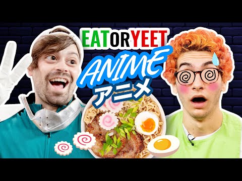 Anime Food Taste Test! (Eat It or Yeet It #22)