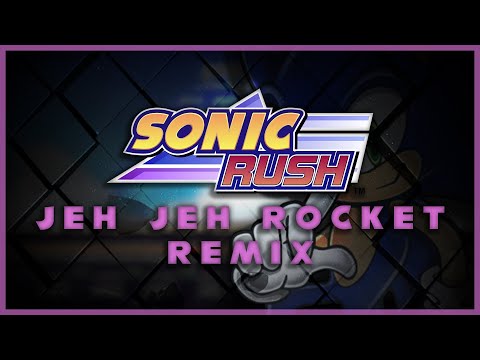 Sonic Rush - Jeh Jeh Rocket | Silent Dreams Remix