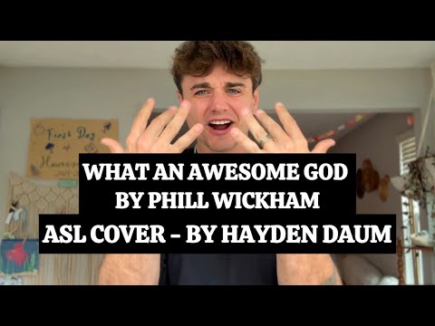 ASL Worship &ndash; What an Awesome God by Phil Wickham / ASL Cover by Hayden Daum