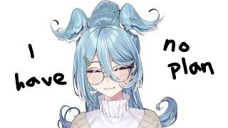 【NO PLAN IDK】 i'll do something trust 【NIJISANJI EN | Elira Pendora】