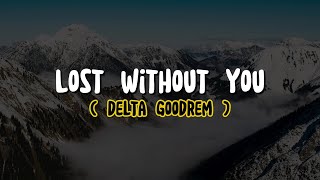 Delta Goodrem - Lost Without You (Lyrics)