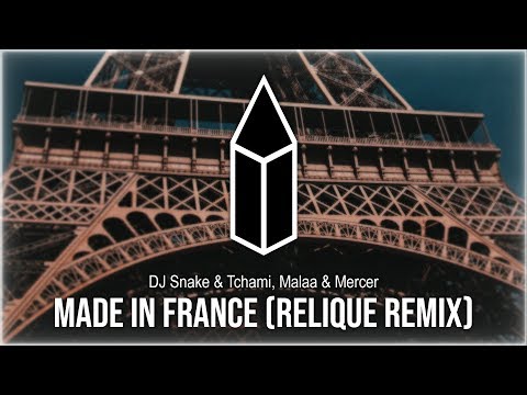 DJ Snake & Tchami, Malaa & Mercer - Made In France (Relique Remix)