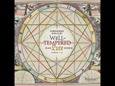 Vincenzo Galilei—The Well-tempered Lute—Žak Ozmo (lute)