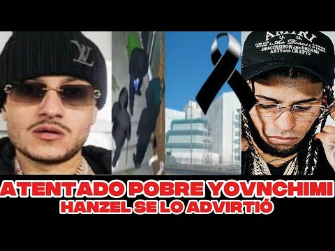 Atentado! Hanzel se lo advirtió por culpa de ele d pobre yovnchimi 