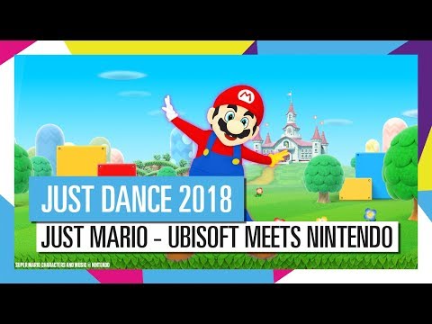 JUST MARIO - UBISOFT RENCONTRE NINTENDO / JUST DANCE 2018 [OFFICIEL] HD