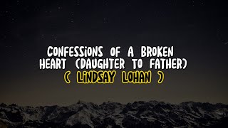 Lindsay Lohan - Confessions Of A Broken Heart (Daughter To Father) (Lyrics)