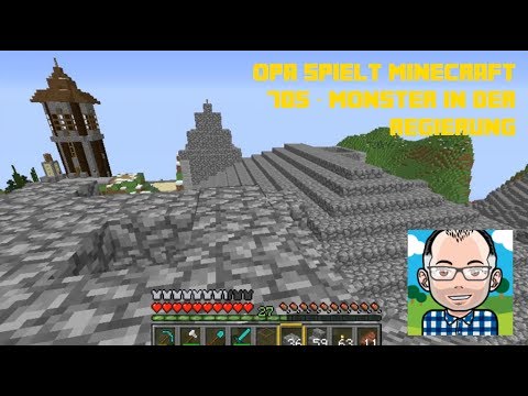 Opa spielt Minecraft 705 -- Monster in der Regierung