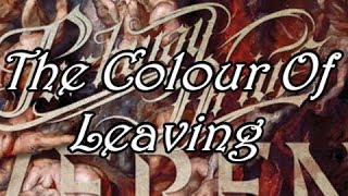 Parkway Drive - The Colour Of Leaving //lyrics//