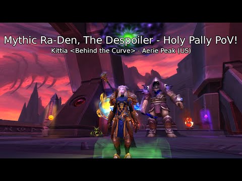 Mythic Ra-Den the Despoiled Holy Paladin PoV