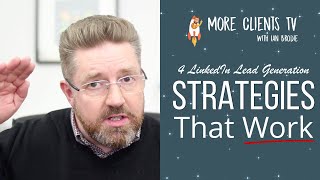 4 LinkedIn Lead Generation Strategies That Actually Work