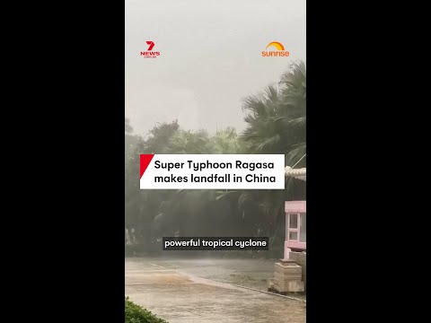 Super Typhoon Ragasa makes landfall in China