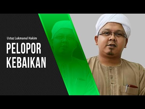 Ustaz Lukmanul Hakim | Pelopor Kebaikan