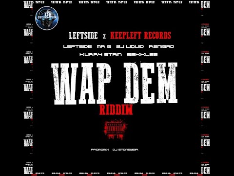 Wap Dem Riddim (Mix-Aug 2021) Leftside x KeepLeft Records / Leftside, Mr G, Zj Liquid, ReniGAD.