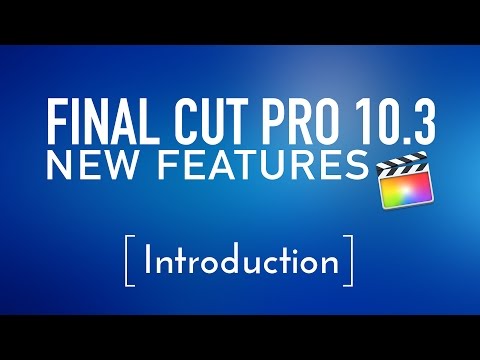 Final Cut Pro 10.3 New Features: Introduction from Steve & Mark