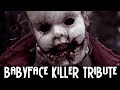 Babyface Killer Tribute