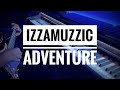 Izzamuzzic - Adventure (Short piano/guitar version)