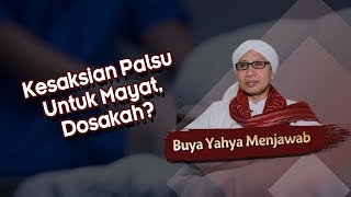 Download lagu Kesaksian Palsu Untuk Mayat, Dosakah ? - Buya Yahya Menjawab mp3