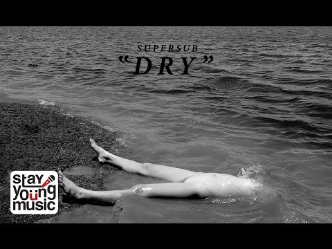 Dry - Supersub (Official Audio from Stay Young Music)