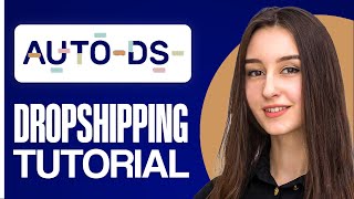 AutoDS Dropshipping for Beginners - How to Start Dropshipping with AutoDS