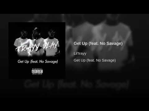 LiL'Trayy - Get Up (feat. No Savage)
