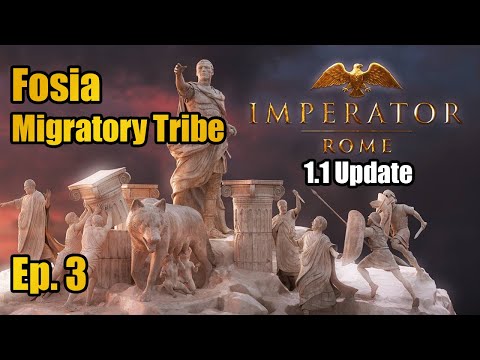 1.1 Update! Ep.3 Let's Play Imperator Rome - Fosia - Migratory Tribe