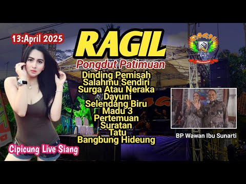 DINDING PEMISAH SALAHMU SENDIRI - LIVE CIPICUNG SIANG  - RAGIL PONGDUT