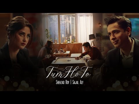 Tum Ho To by Shehzad Roy | Sajal Aly | (Official Video)