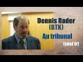 Dennis Rader (BTK) au tribunal - VOST FR