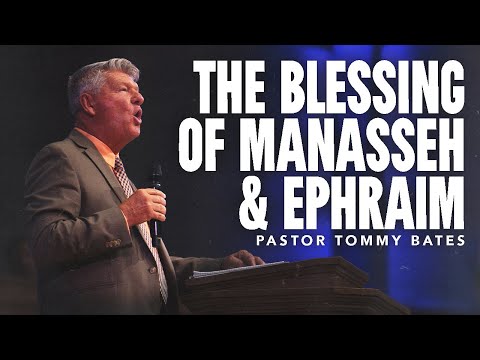 "The Blessing of Manasseh & Ephraim" | Pastor Tommy Bates | 8/24/25 AM