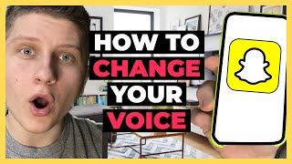 How To Change Your Voice On Snapchat - How I Did