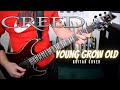 Creed Young Grow Old Guitar Cover