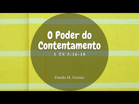 O Poder do Contentamento - 1 Ts 5:16-18