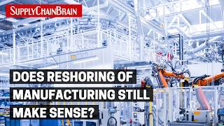 Does Reshoring of Manufacturing Still Make Sense