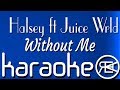 Without Me -  Halsey ft Juice Wrld [ karaoke lyrics instrumental ]