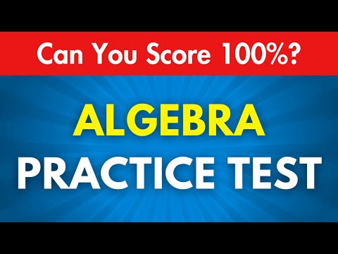 Algebra Practice Test Quiz - Can You Score 100%?