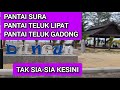 BERBALOI DATANG KE PANTAI SURA PANTAI TELUK LIPAT PANTAI TELUK GADUNG DUNGUN TERANGGANU