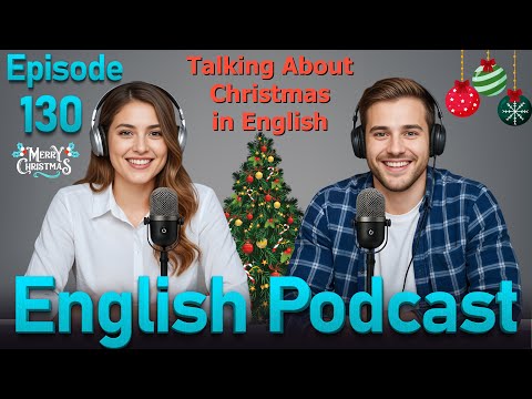 Talking About Christmas in English | Learn English Quickly with SMART Podcast | Episode 130