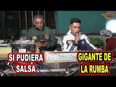 *** SI PUDIERA SALSA, EL GIGANTE DE LA RUMBA ***