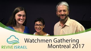 Watchmen Gathering Montreal 2017 | Revive Israel