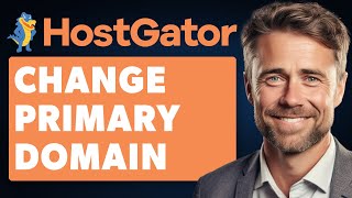 How to Change Primary Domain on Hostgator (Full 2024 Guide)