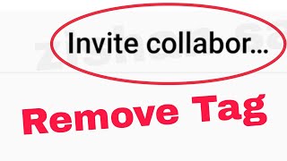 How To Remove Collaborator User & Tag Friend in Instagram