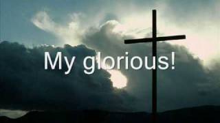 delirious- my glorious (with lyrics)