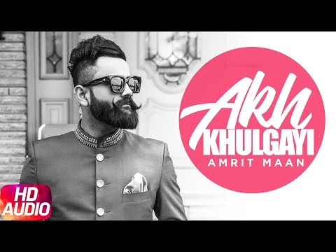 Akh Khul Gayi | Audio Song | Amrit Maan | Gags2dioz | Speed Records