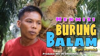 Download lagu BURUNG BALAM - HERMIZI ~ Dut Jambi mp3