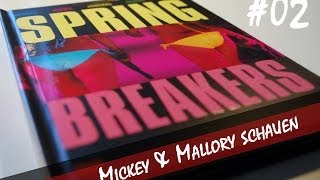 Mickey & Mallory schauen #02 Spring Breakers