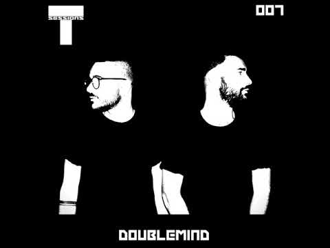 T SESSIONS 007 - DOUBLEMIND